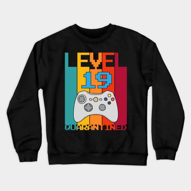 Level 19 Quarantined 19th Video Gamer Quarantine birthday Crewneck Sweatshirt by heidiki.png